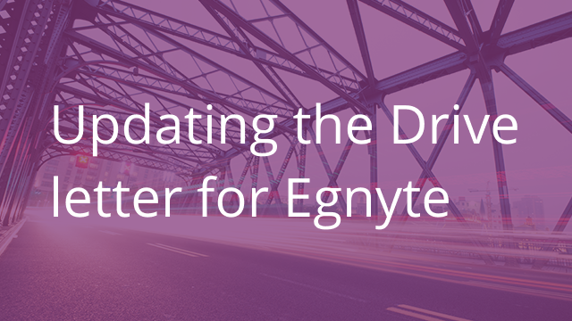 Updating the Drive Letter for Egnyte