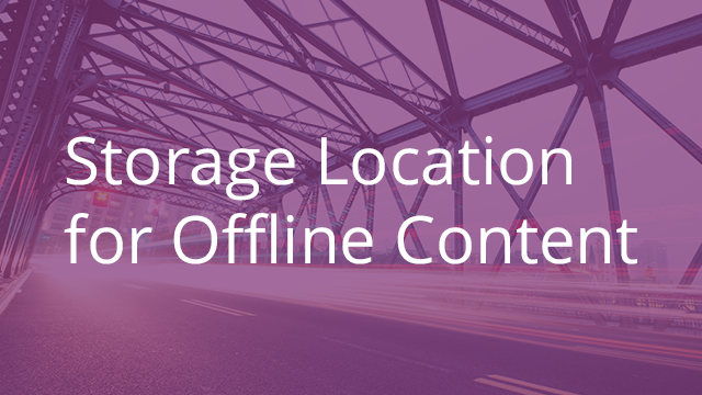 Storage Location Preference for Offline Content