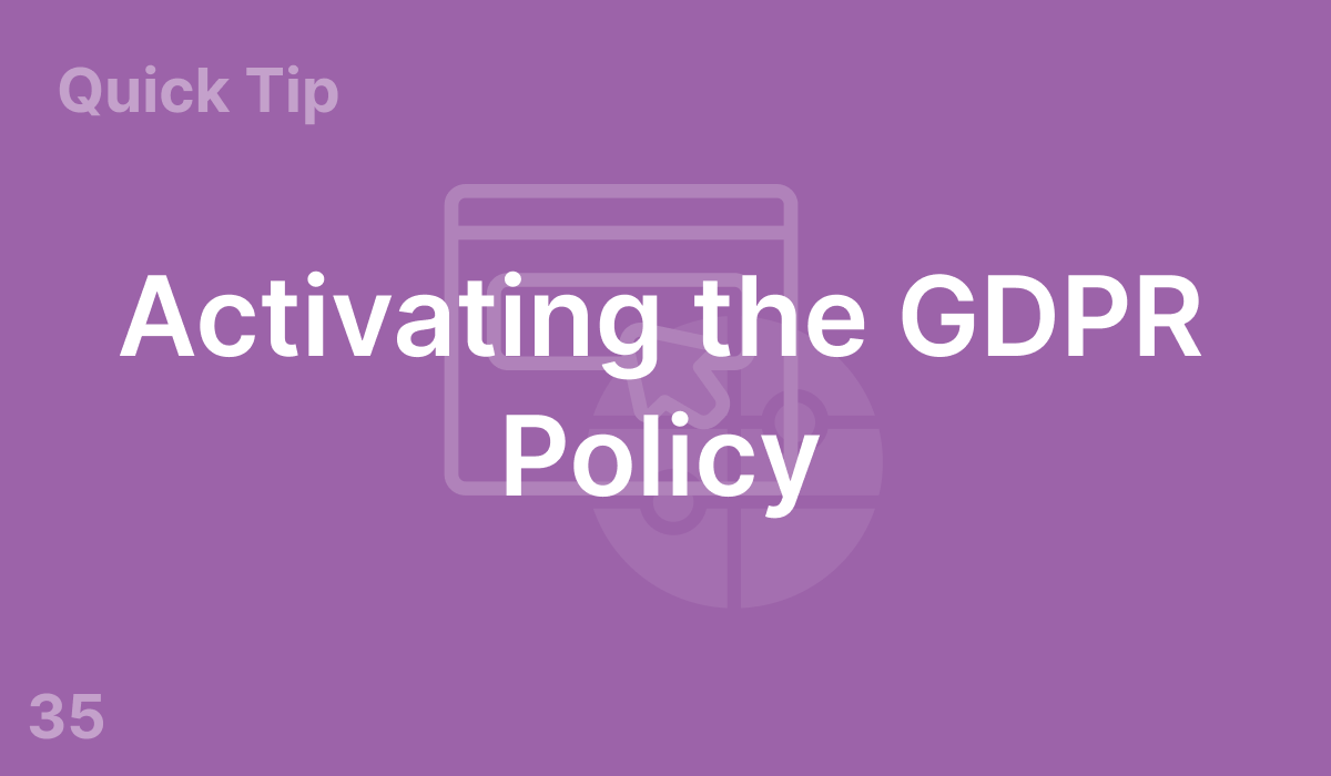 Activating the GDPR Policy (#35)