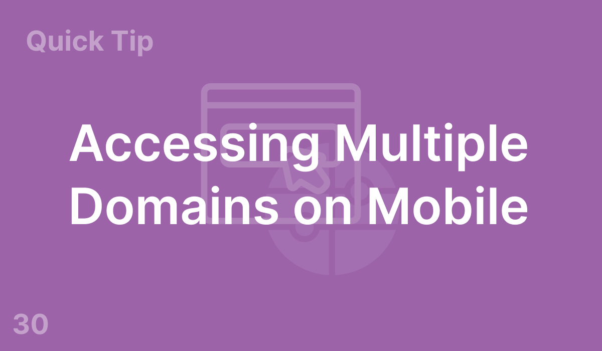 Accessing Multiple Domains on Mobile (#30)