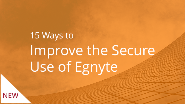 15 Ways to Improve the Secure Use of Egnyte