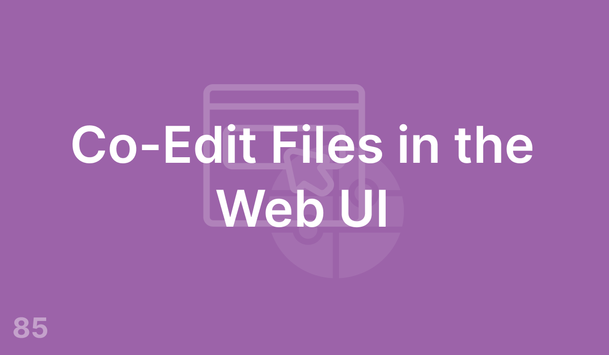 Co-Edit Files in the Web UI (#85)