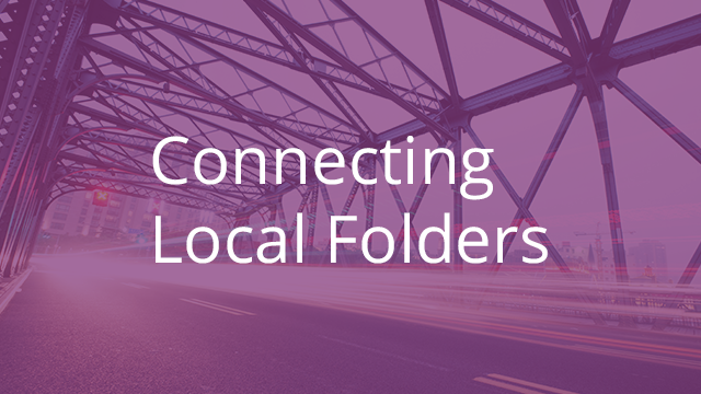 Connecting Local Folders