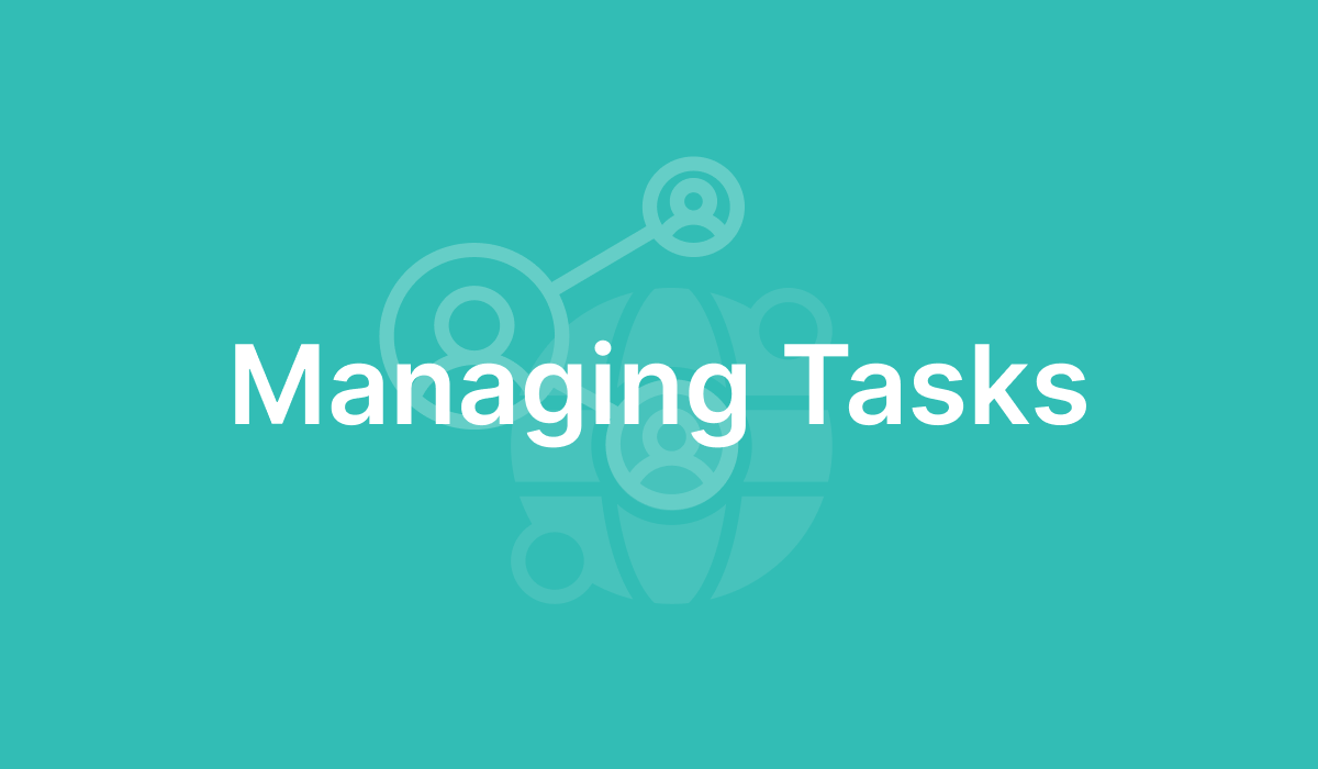 Managing Tasks