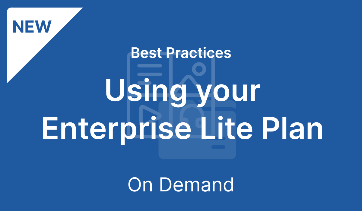 Best Practices: Using your Enterprise Lite Plan (On Demand)