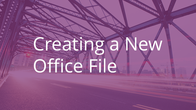 Creating a New Office File