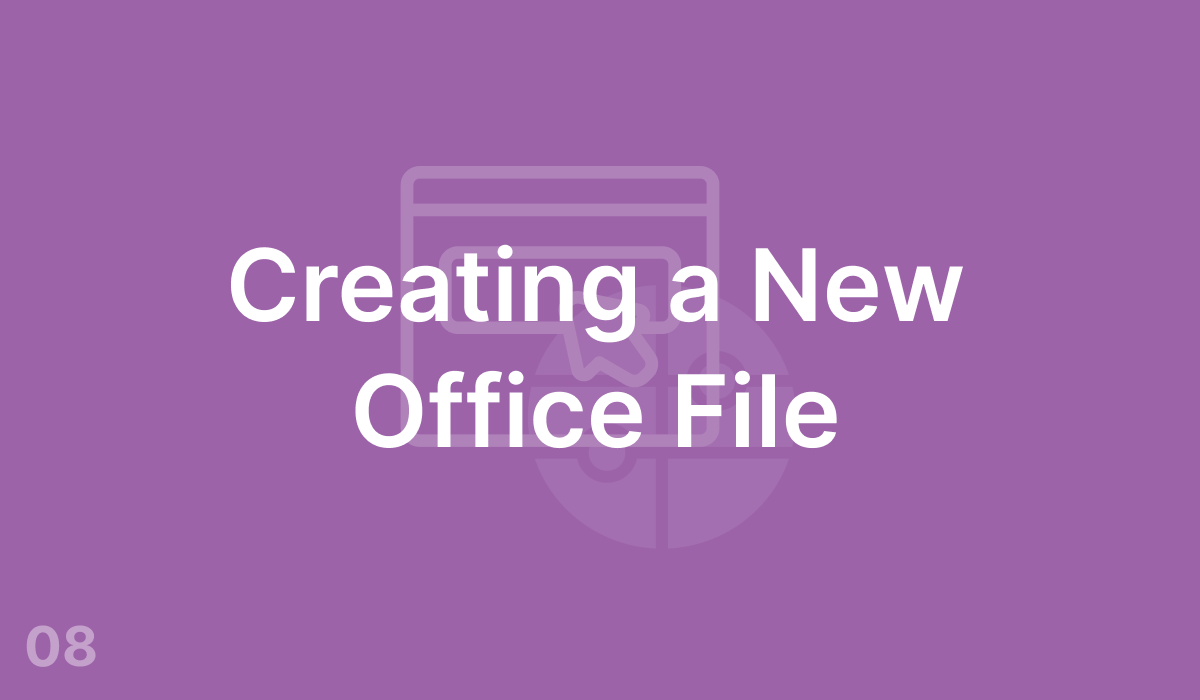 Creating a New Office File (#8)