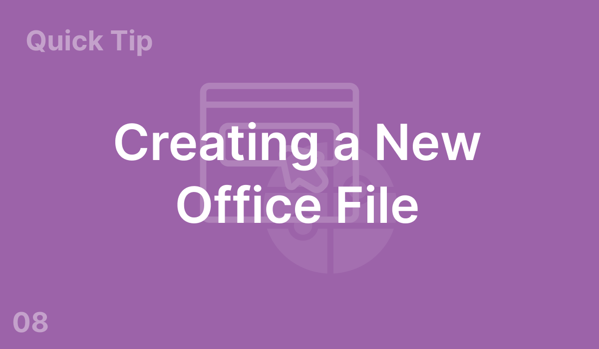 Creating a New Office File (#8)