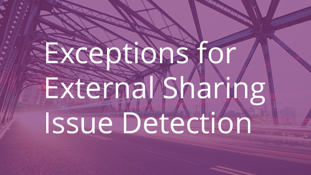 Exceptions for External Sharing Issue Detection