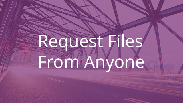 Request Files from Anyone