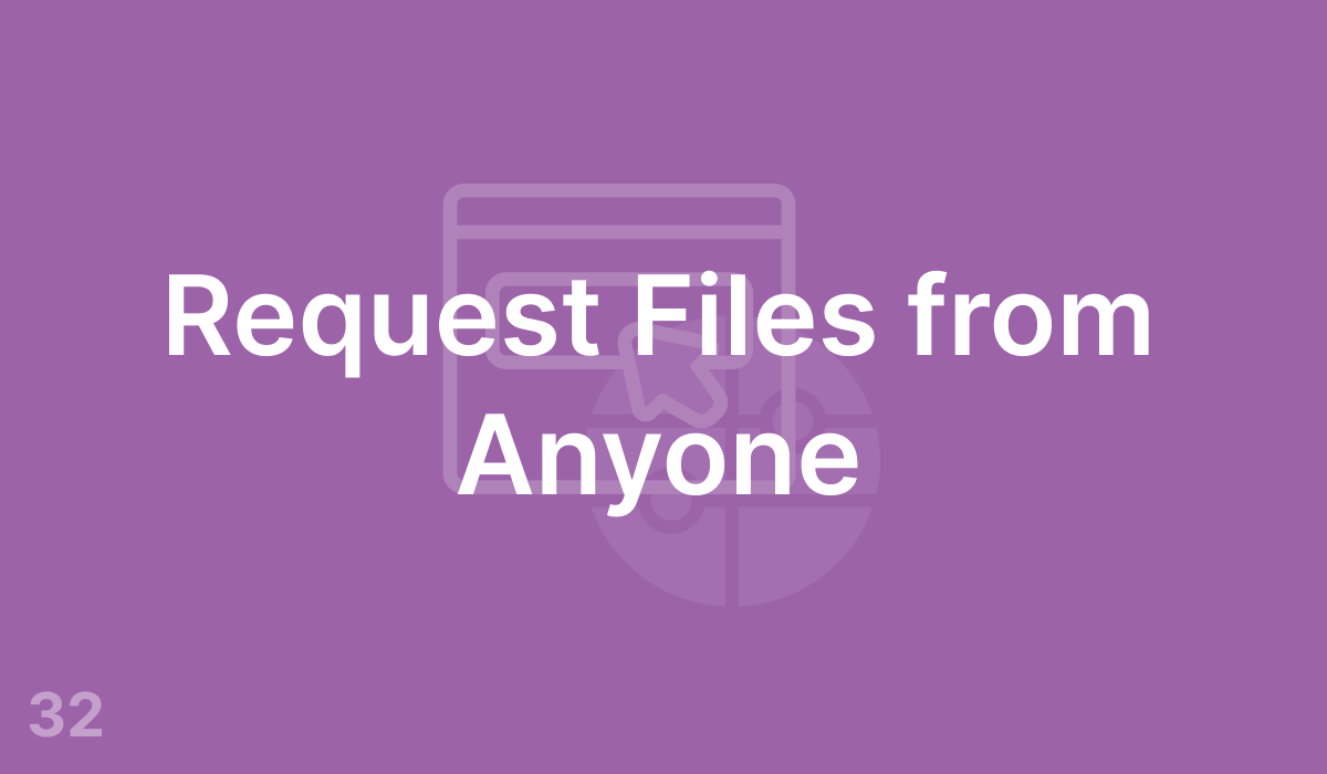 Request Files from Anyone (#32)
