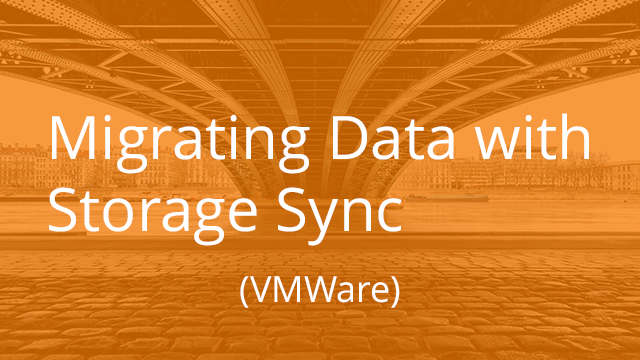 Migrating Data with Storage Sync (VMware)