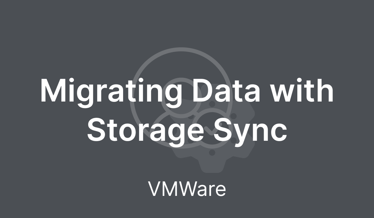 Migrating Data with Storage Sync (VMWare)