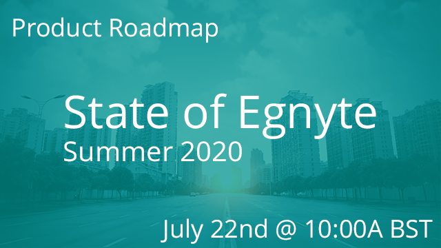 State of Egnyte - Summer 2020 07/22/2020 10:00AM BST