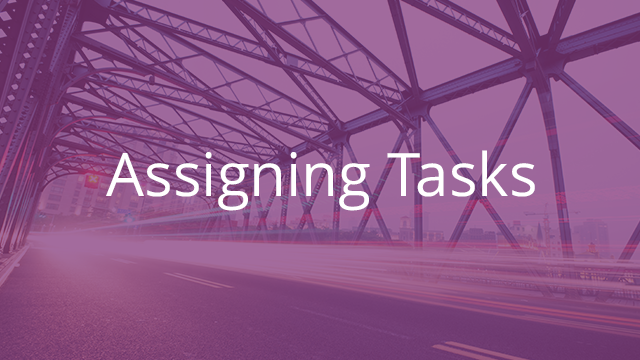 Assigning Tasks