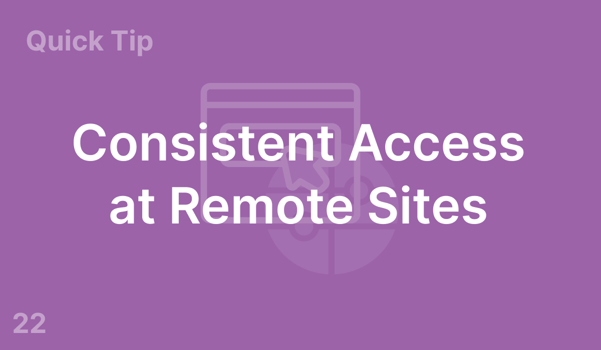 Consistent Access at Remote Sites (#22)
