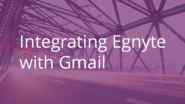 Integrating Egnyte Connect with Gmail