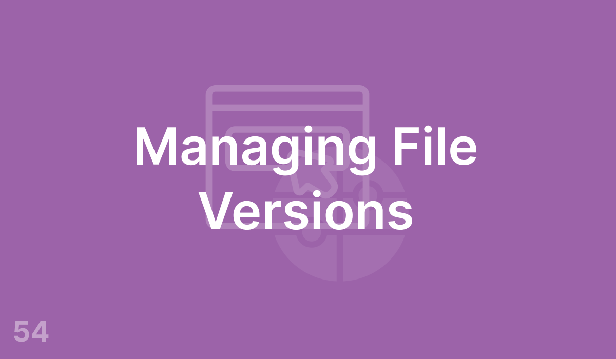 Managing File Versions (#54)