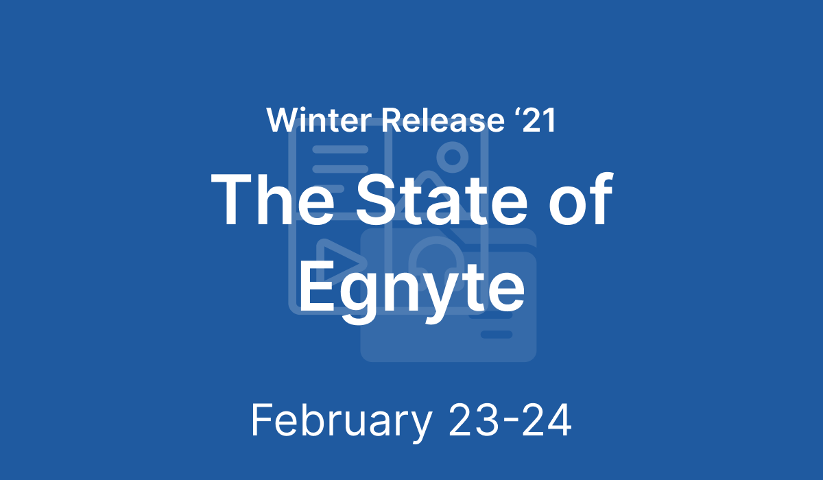 The State of Egnyte: Winter Release '21