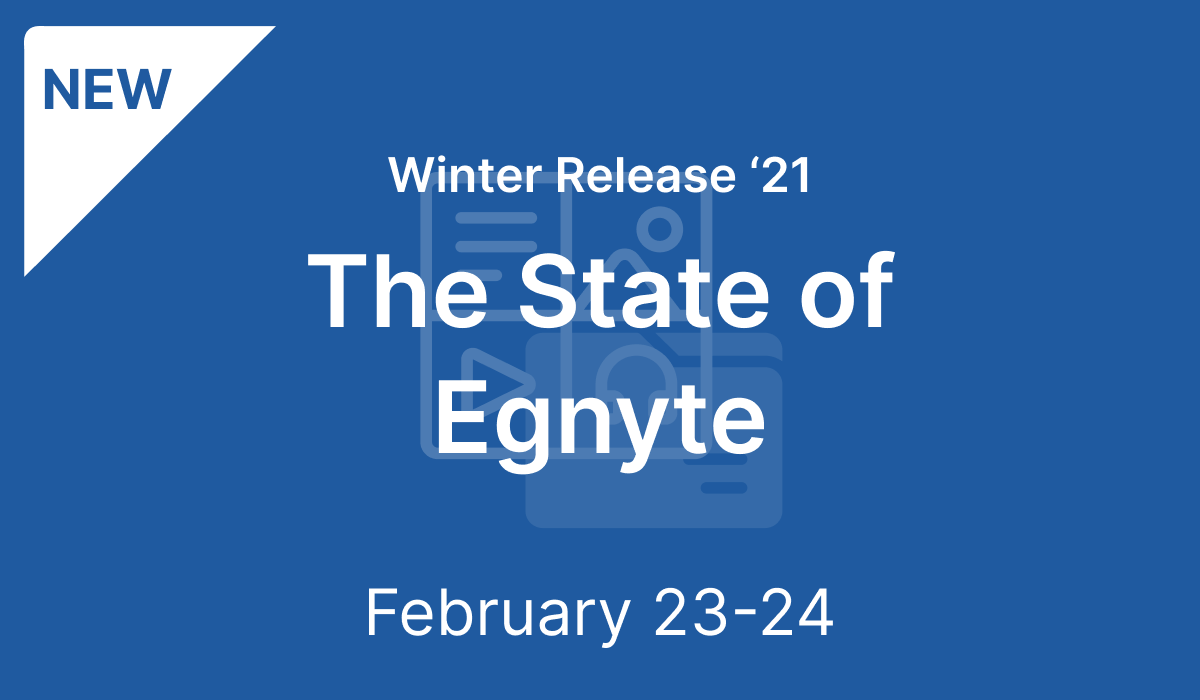 The State of Egnyte: Winter Release '21