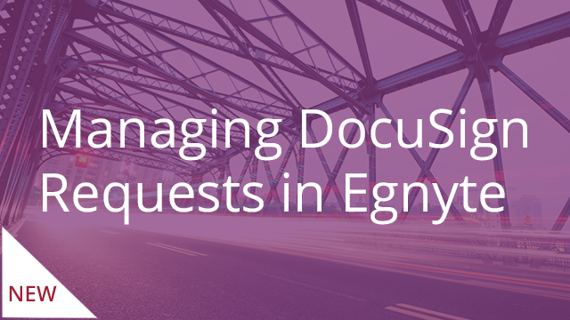 Managing DocuSign Requests in Egnyte