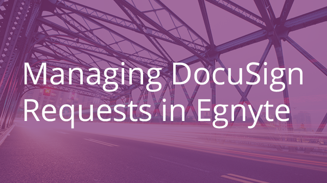 Managing DocuSign Requests in Egnyte