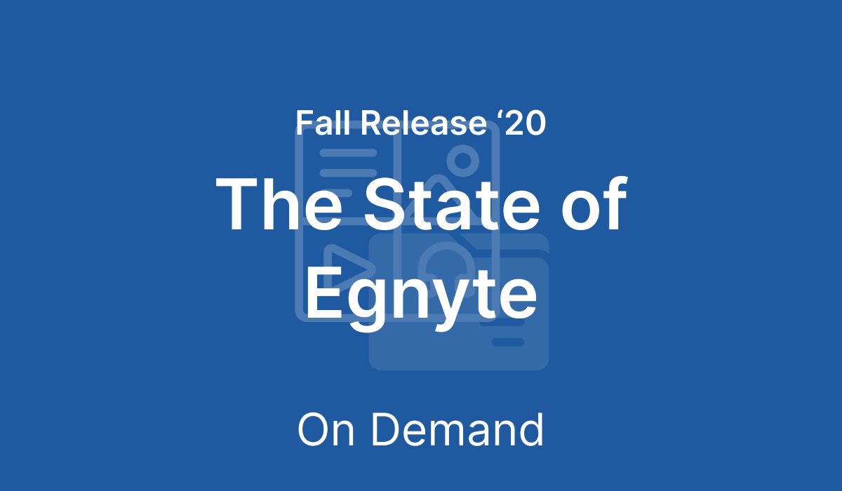 State of Egnyte - Fall 2020 (On-Demand)