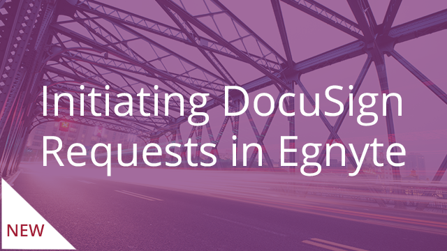 Initiating DocuSign Requests in Egnyte