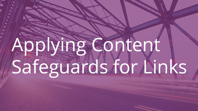 Applying Content Safeguards for Links