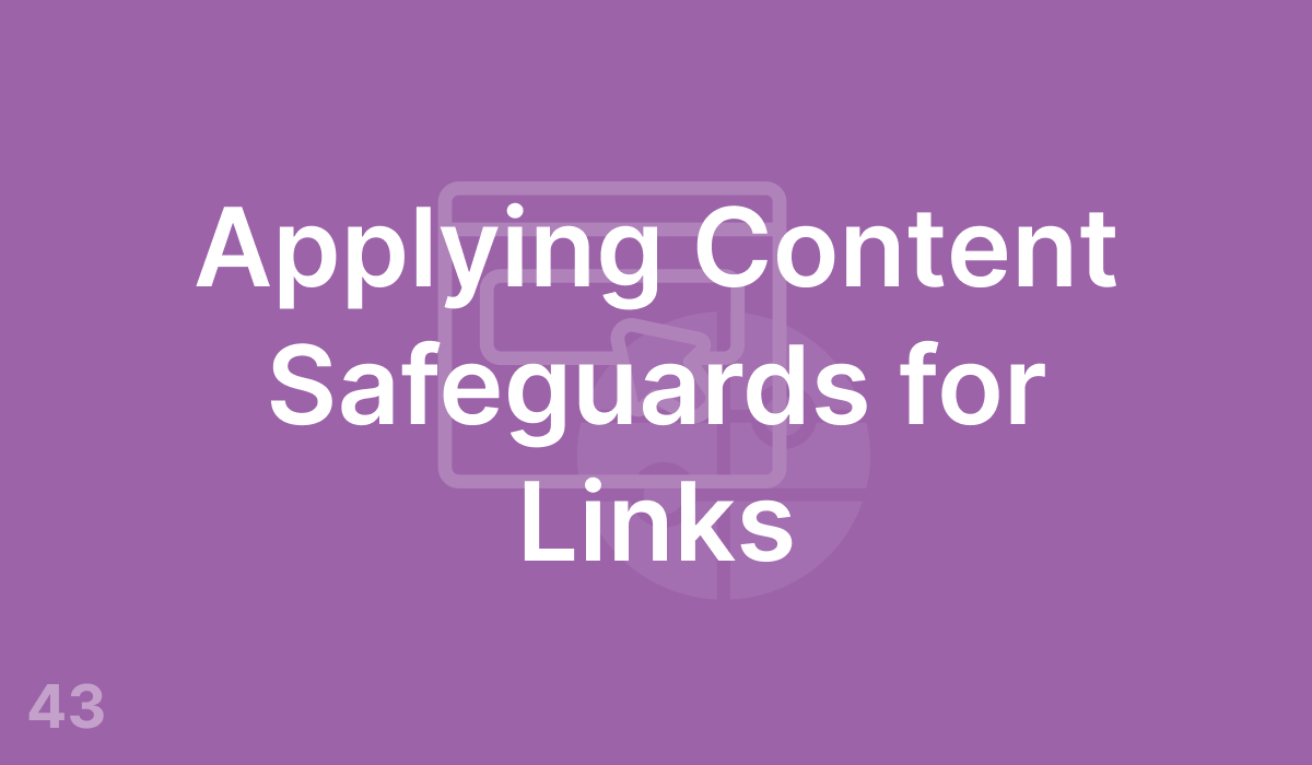 Applying Content Safeguards for Links (#43)