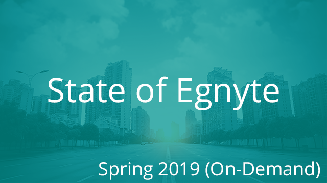 State of Egnyte Spring 2019 (On Demand)