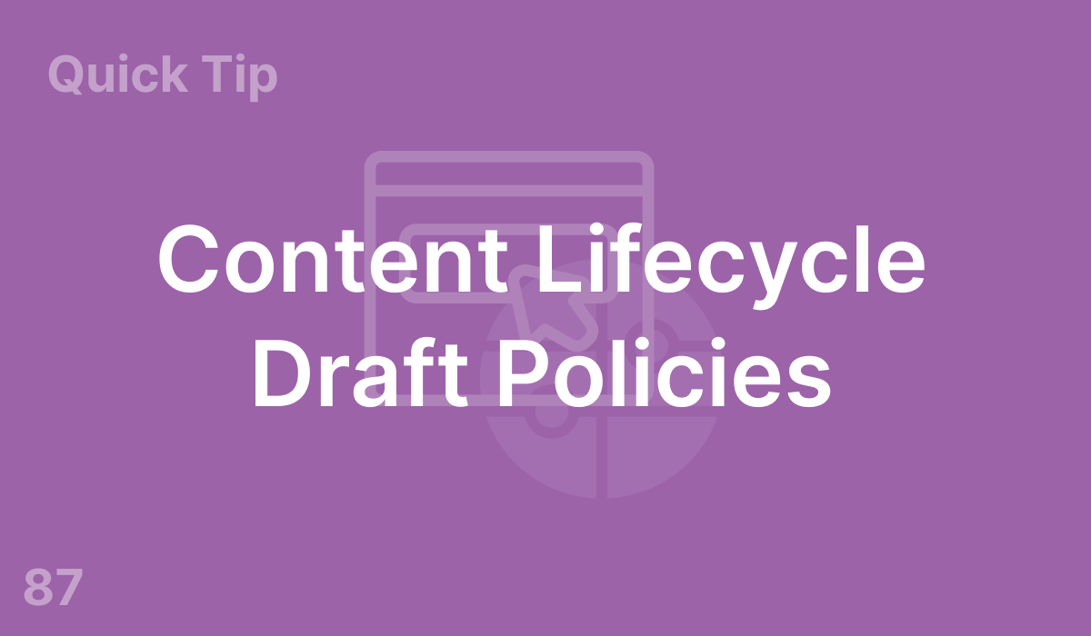 Content Lifecycle Draft Policies (#87)