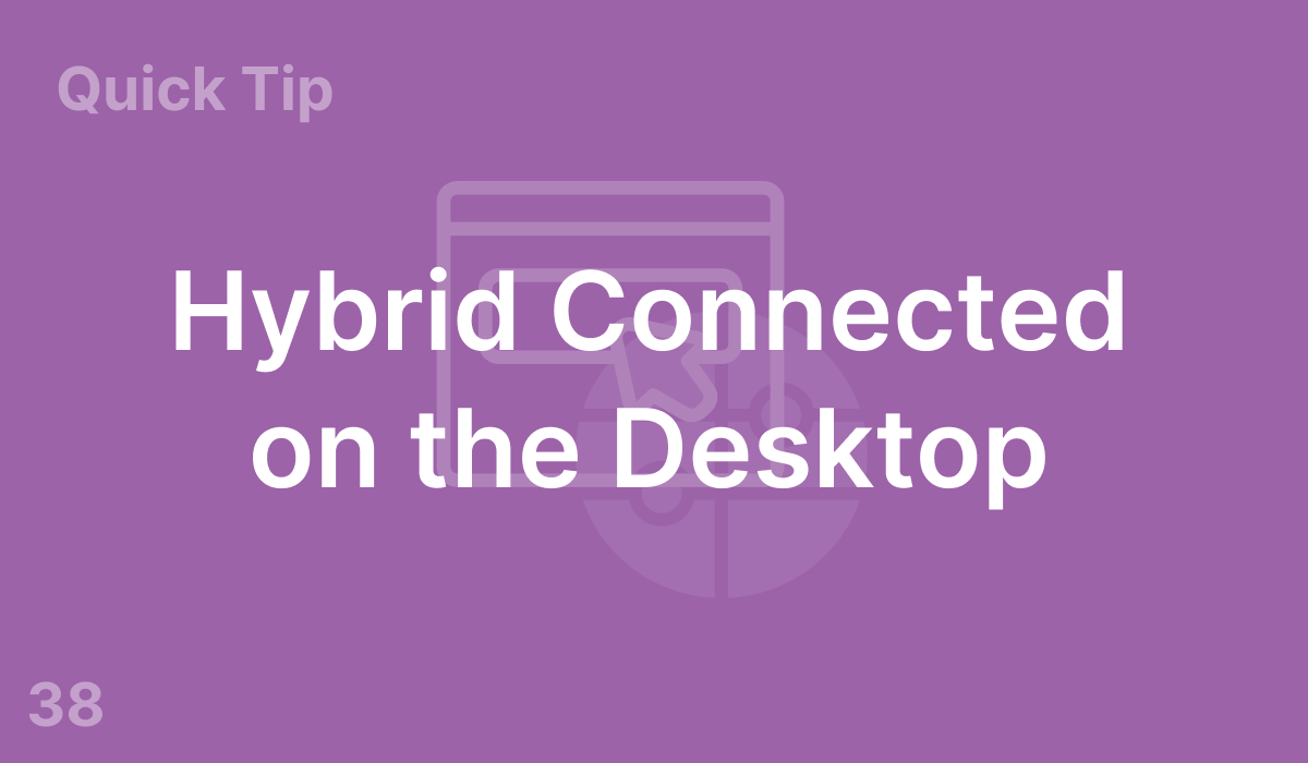 Hybrid Connected on the Desktop (#38)