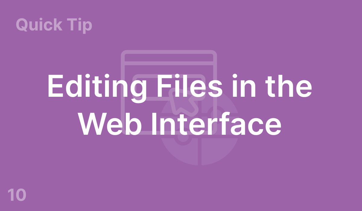 Editing Files in the Web Interface (#10)