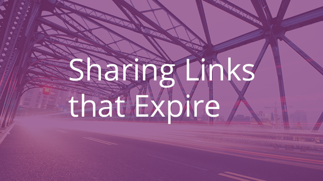 Sharing Links that Expire