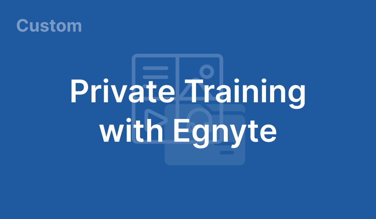 Private Training with Egnyte