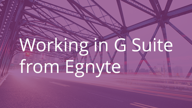 Working in G-Suite from Egnyte