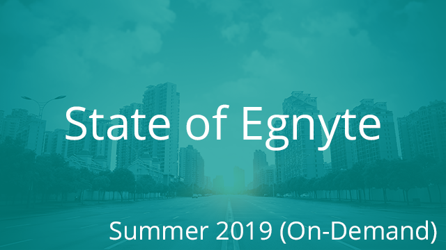 State of Egnyte Summer 2019 (On Demand)