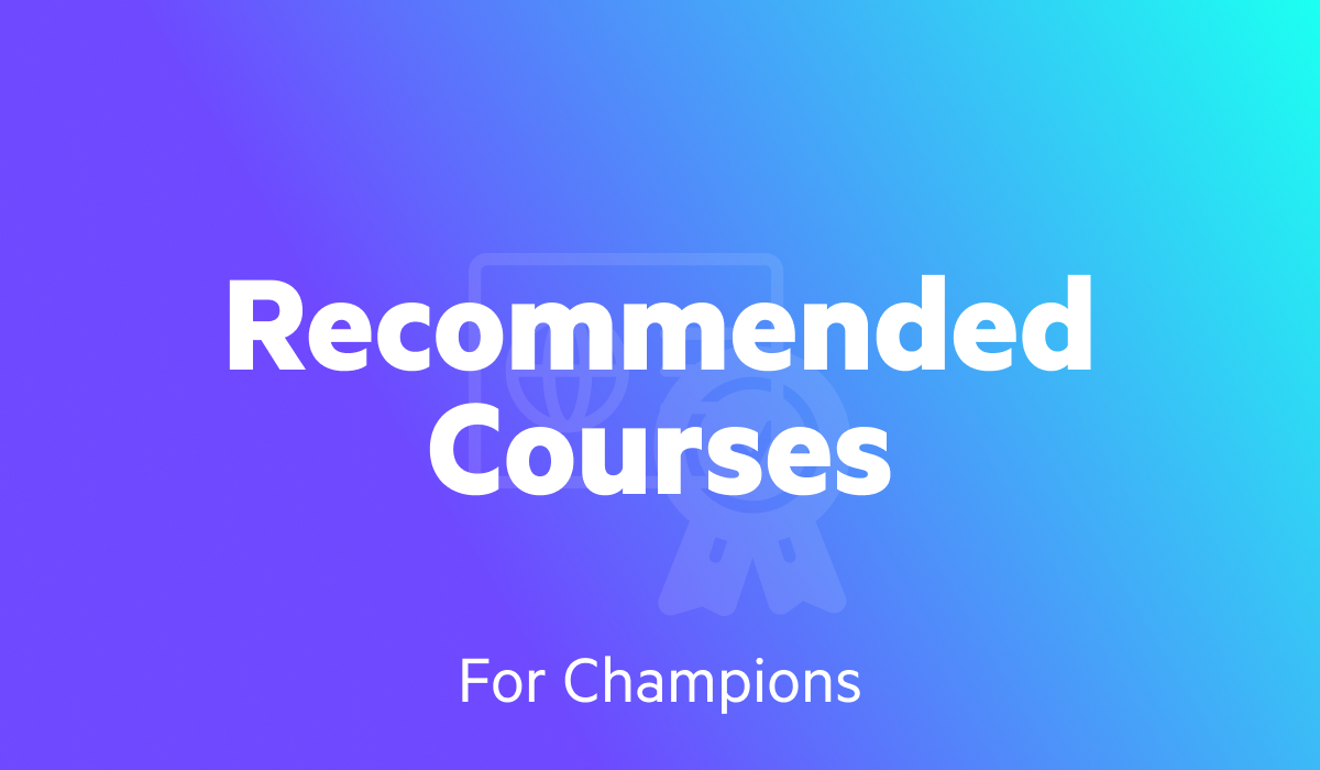 Recommend Course Recommended Courses for Champions