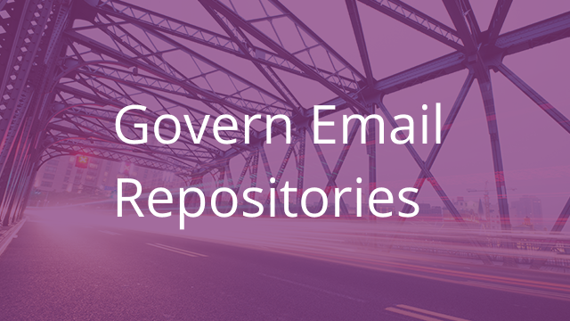 Govern Email Repositories