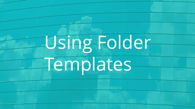 Using Folder Templates