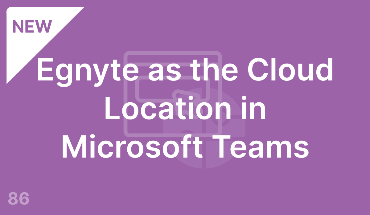Egnyte as the Cloud Location in Microsoft Teams (#86)