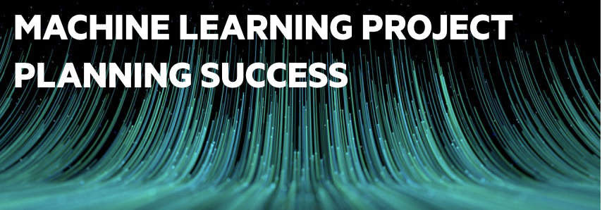 2: Machine Learning Project Planning Success