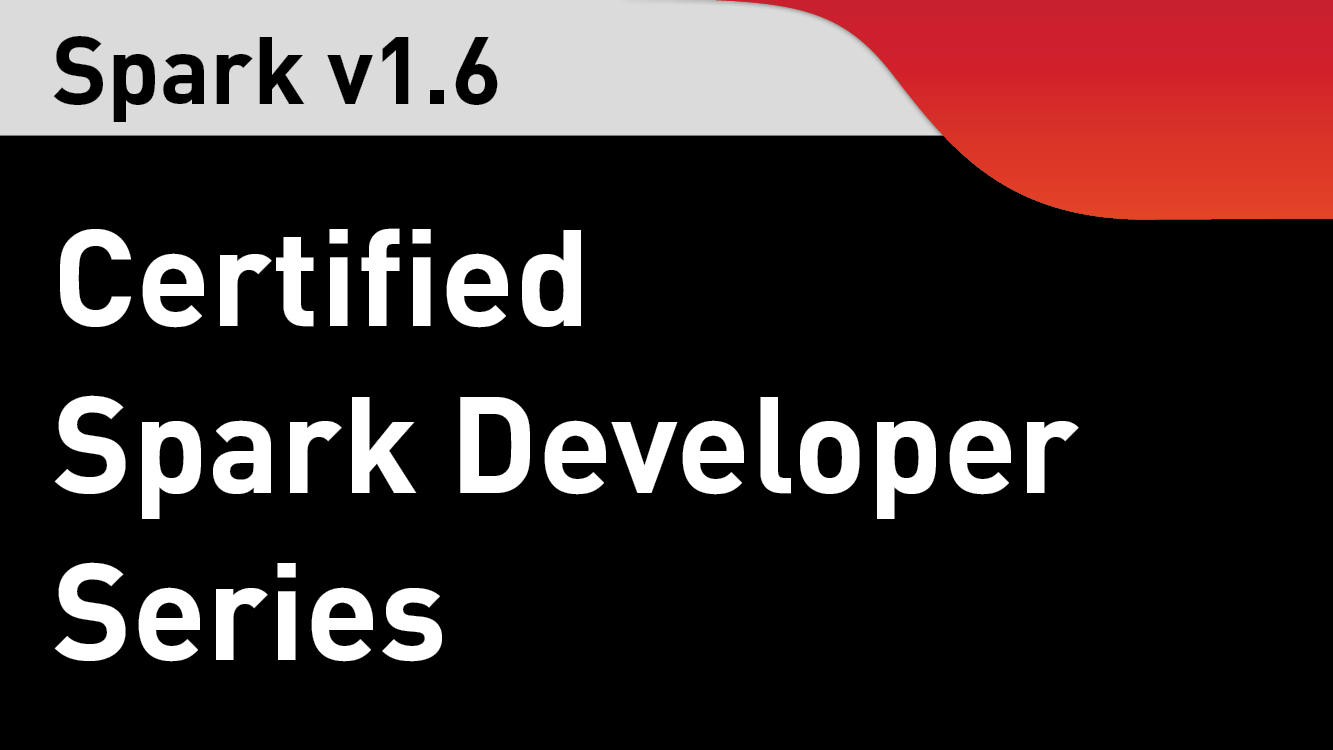 Spark Developer Courses & Certification (v1.6)