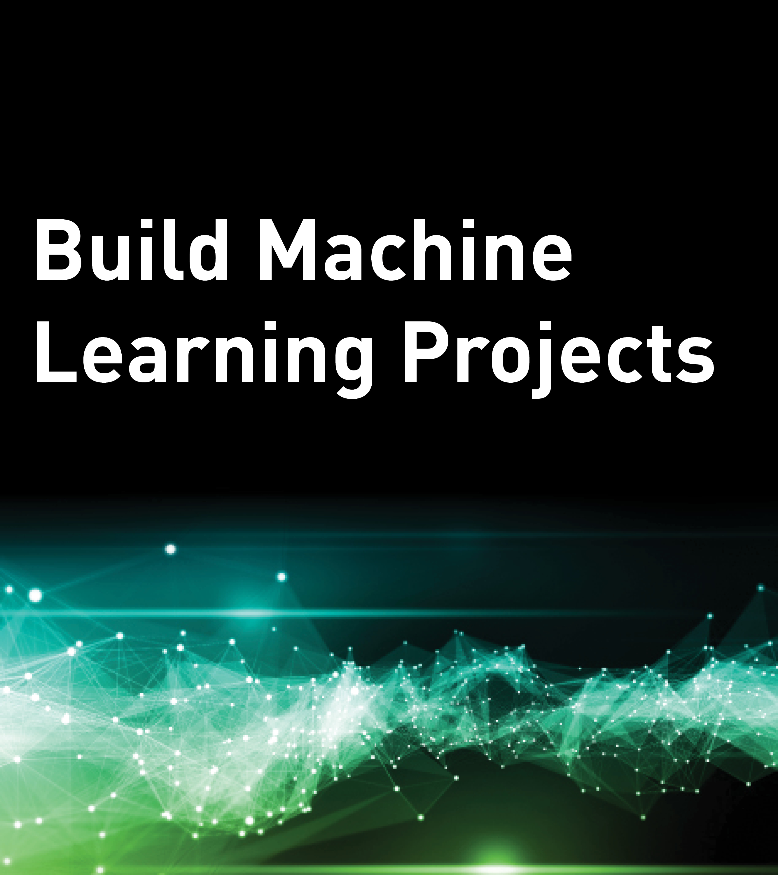 Build Machine Learning Projects