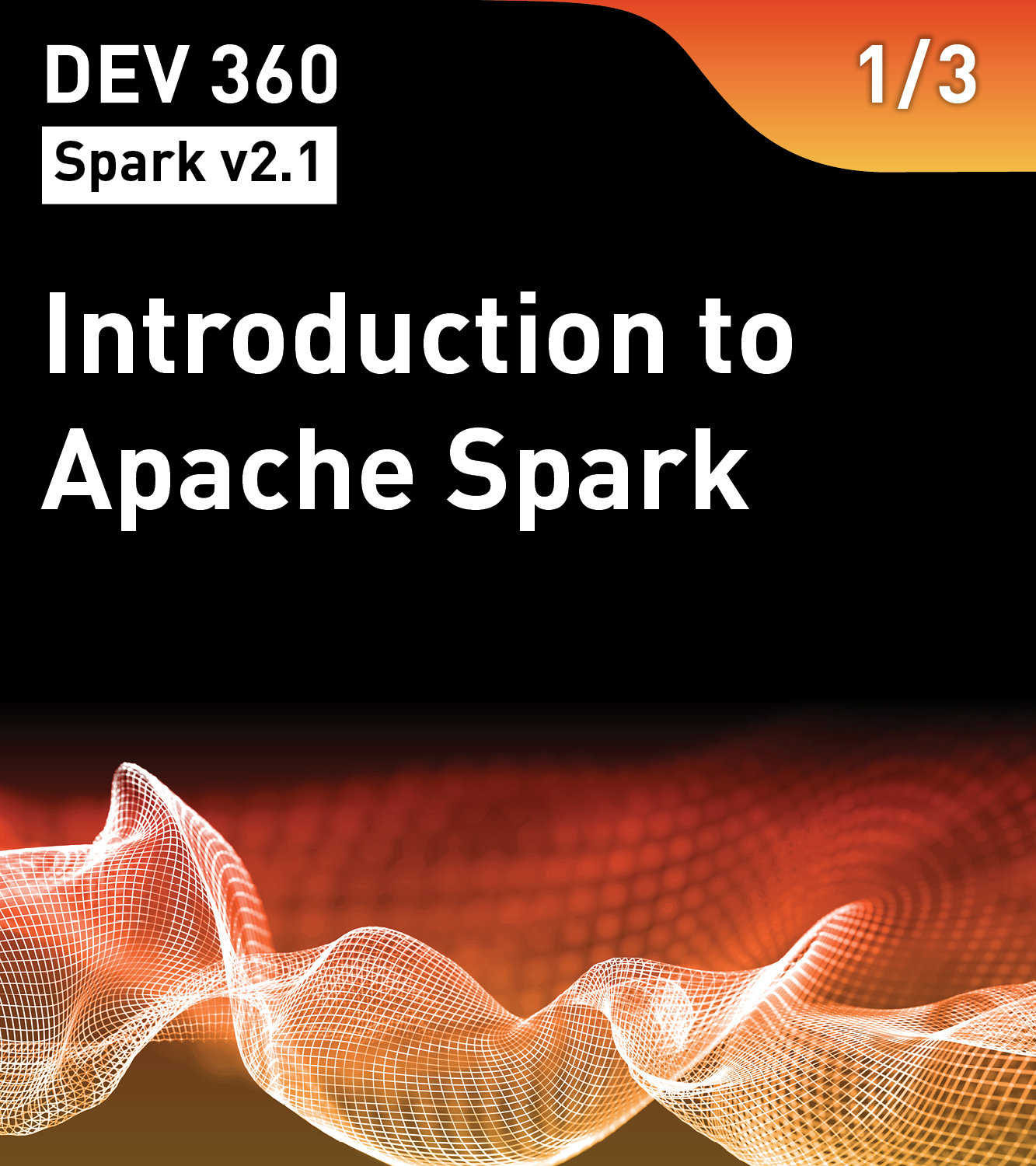 Introduction to Apache Spark (Spark v2.1)