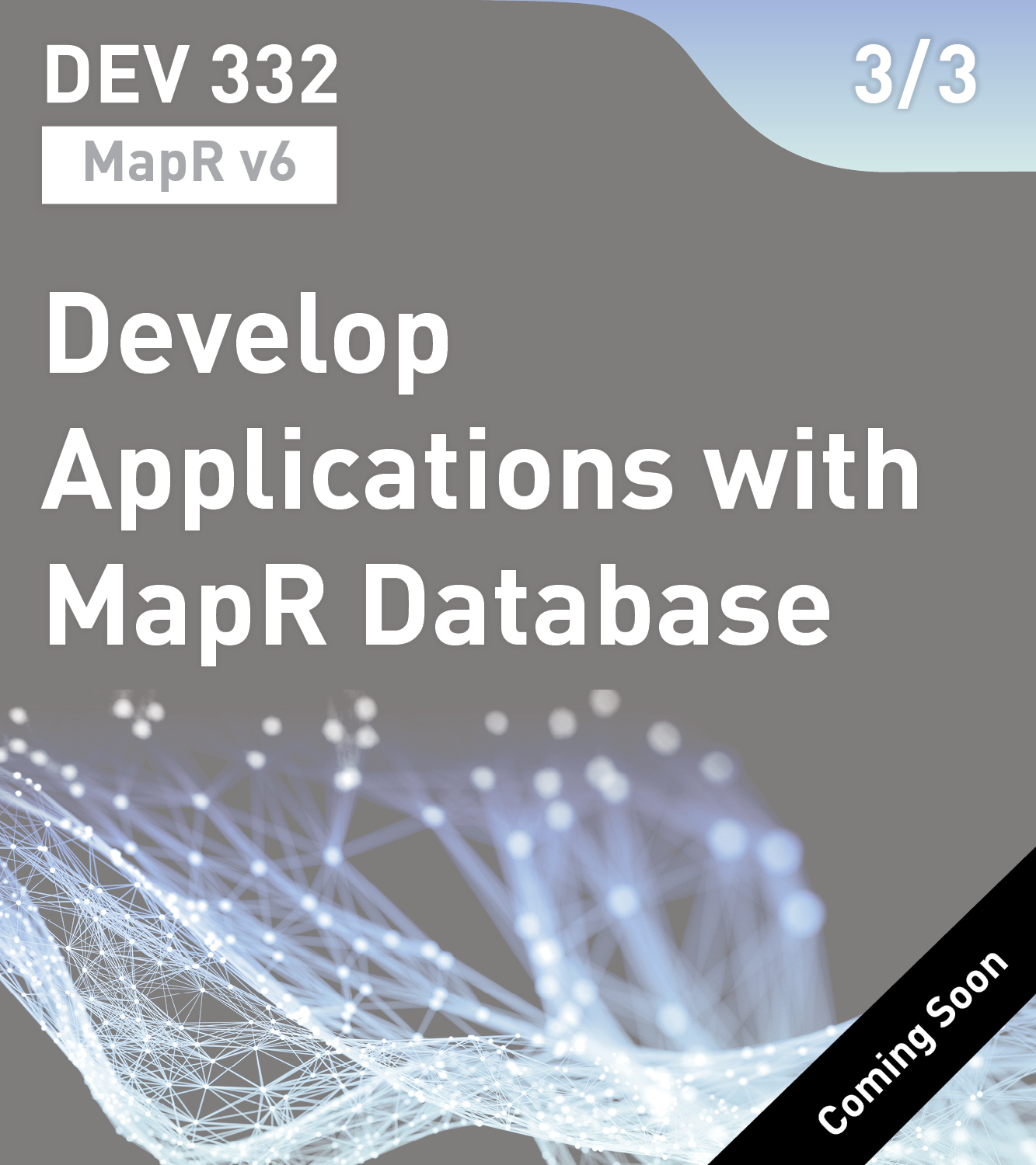 DEV 332 - Develop Applications with MapR Database (MapR v6)