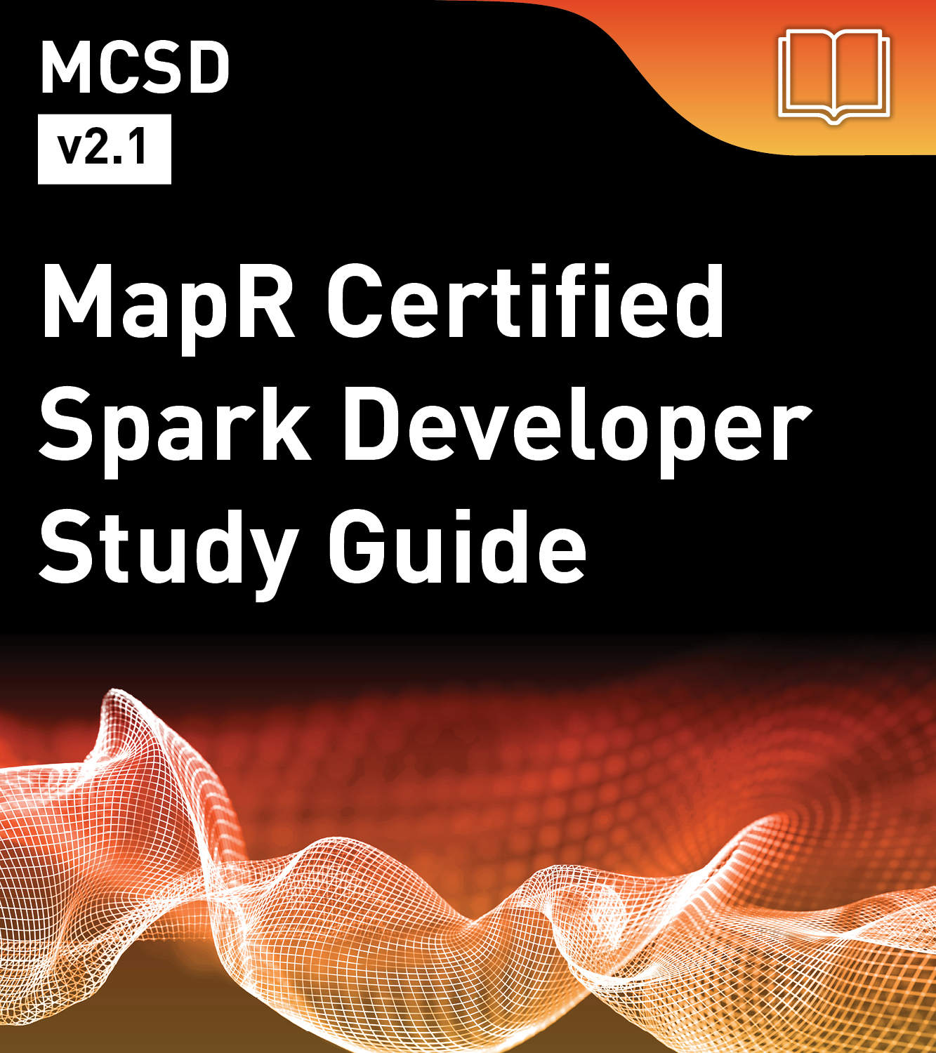 MCSD Study Guide - MapR Certified Spark Developer (v2)