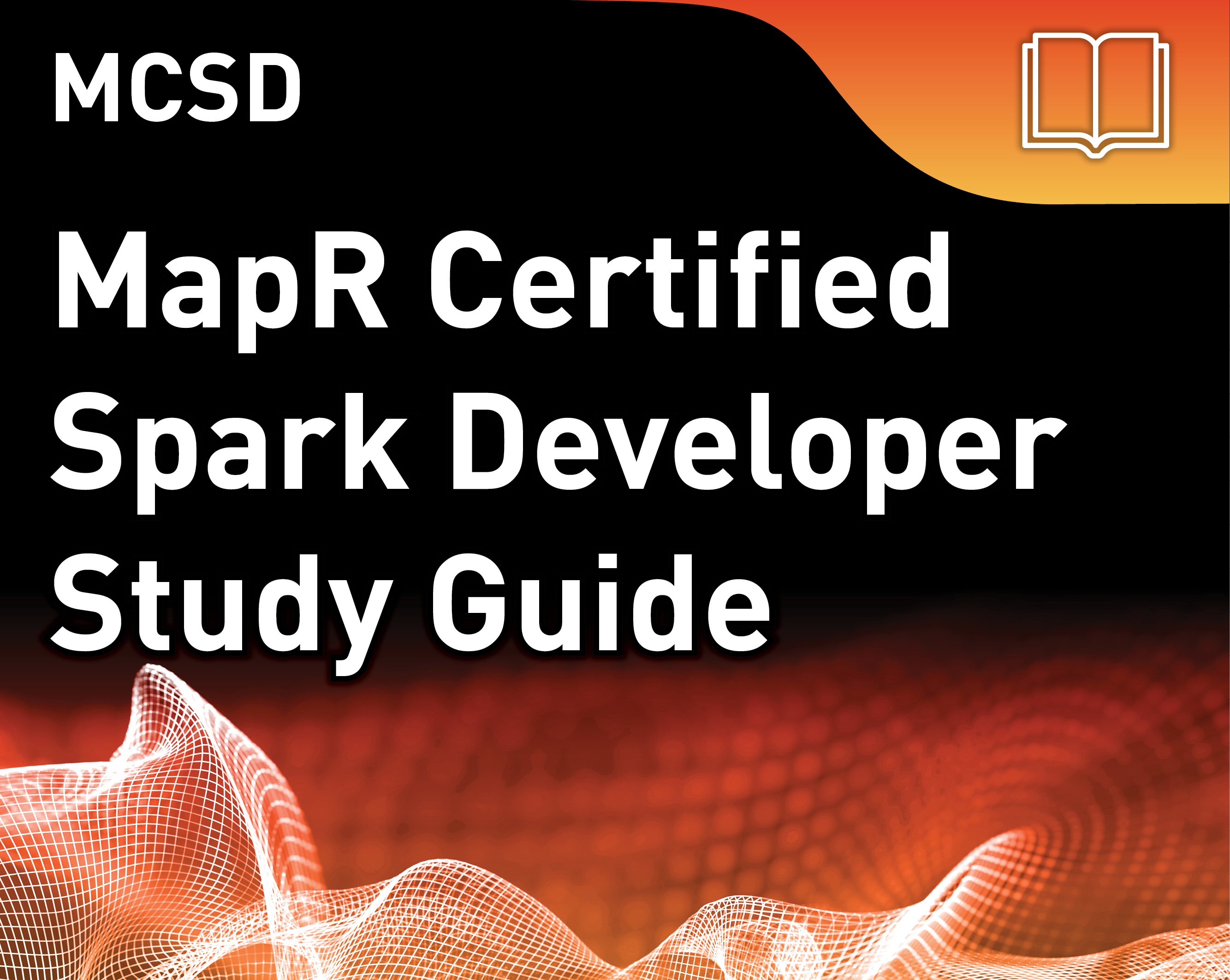 MCSD Study Guide - MapR Certified Spark Developer (v2)