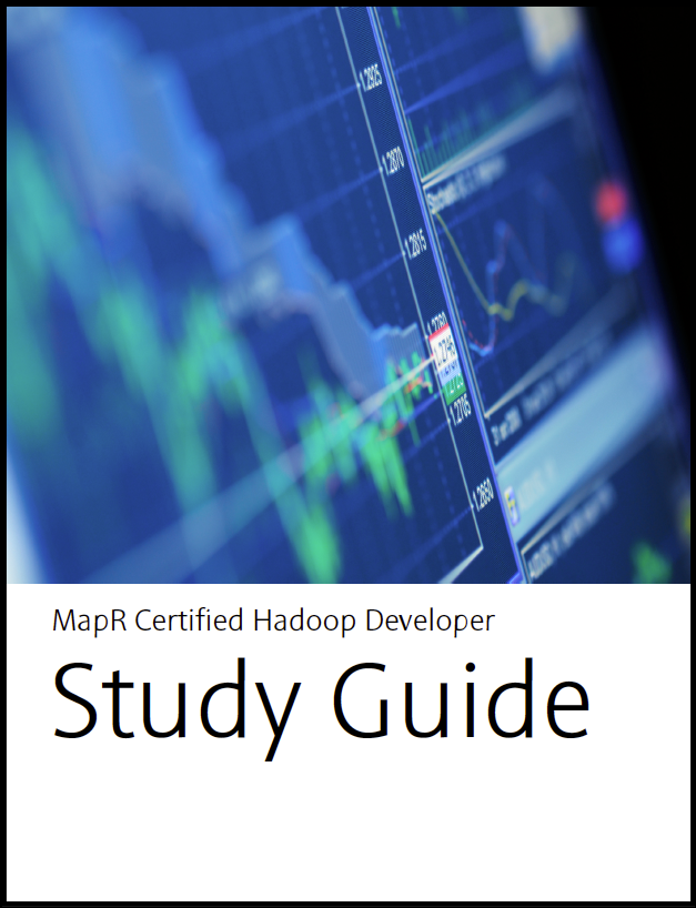 MCHD Study Guide - MapR Certified Hadoop Developer